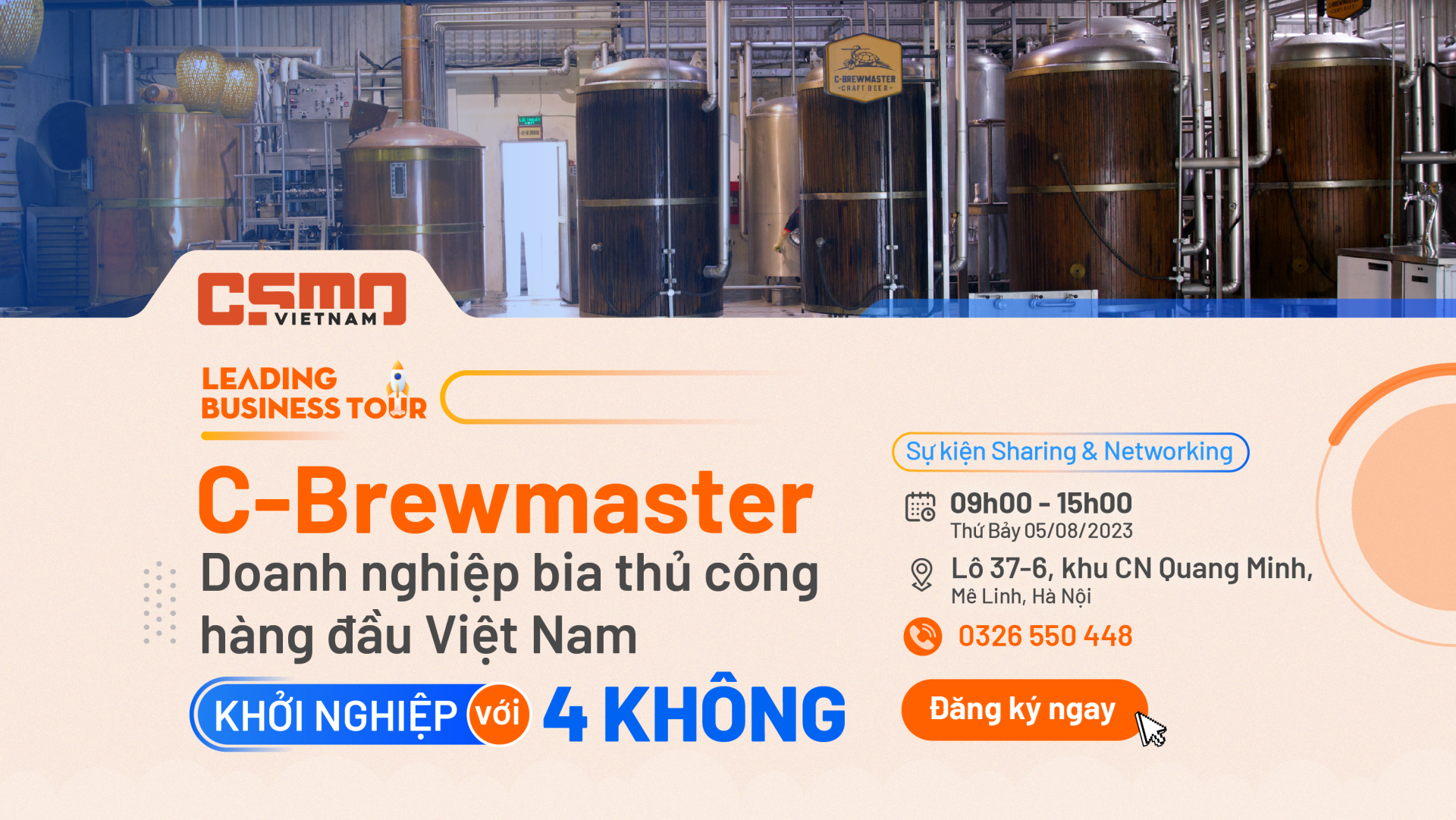 CSMO LEADING BUSINESS TOUR: Khám phá C-BREWMASTER – Doanh nghiệp bia thủ công hàng đầu Việt Nam. Câu chuyện của Founder/CEO C- BREWMASTER: Khởi nghiệp với 4 “Không”